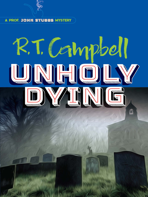 Title details for Unholy Dying by R. T. Campbell - Available